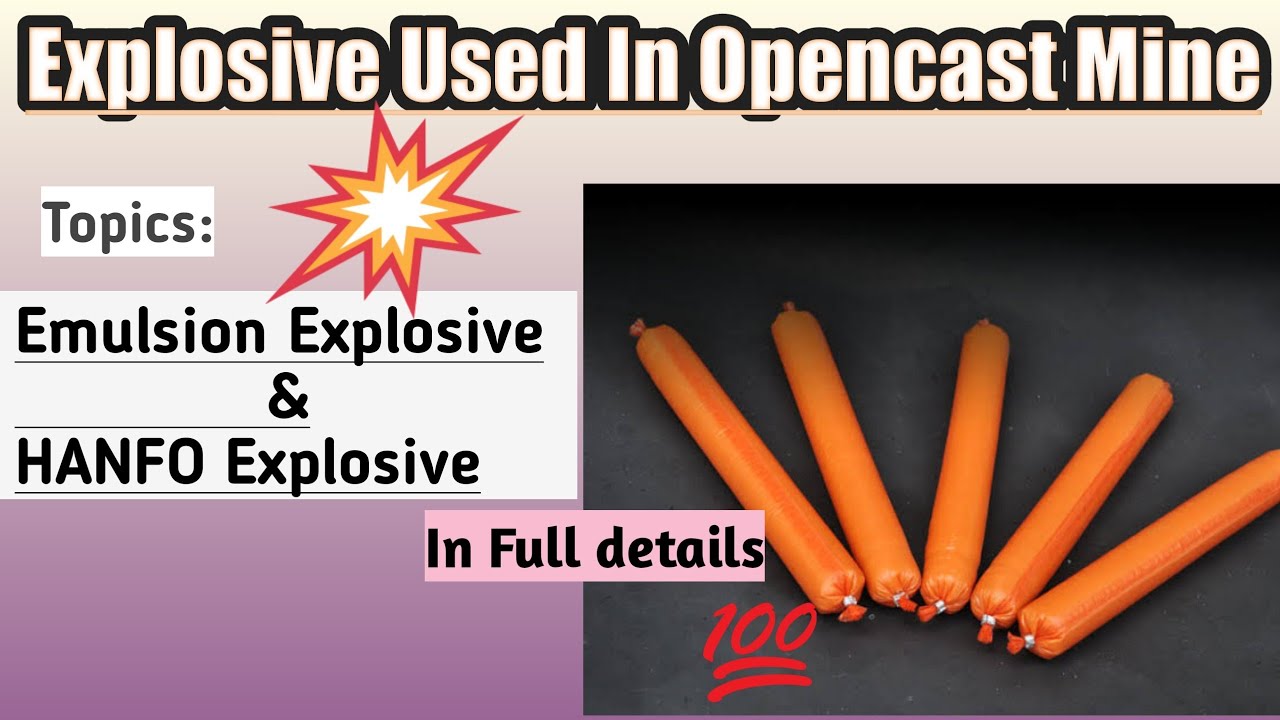 Emulsion & Hanfo explosive in details Explosive used in O/c