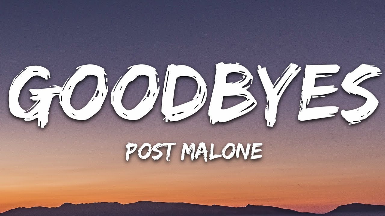 Post Malone - Goodbyes (Lyrics) ft. Young Thug Post Malone - Goodbyes (Lyrics) ft. Young Thug