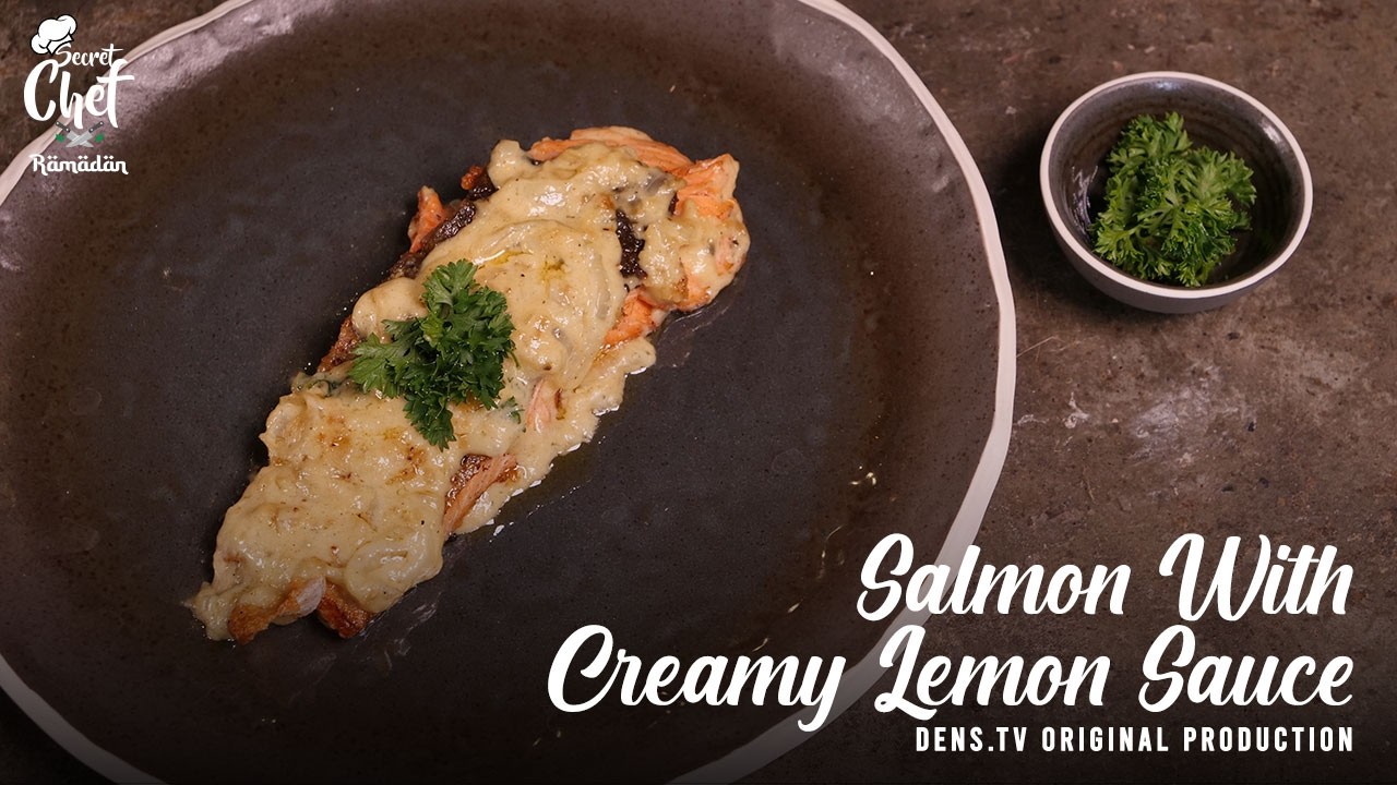 SECRET CHEF -  SALMON WITH CREAMY LEMON SAUCE