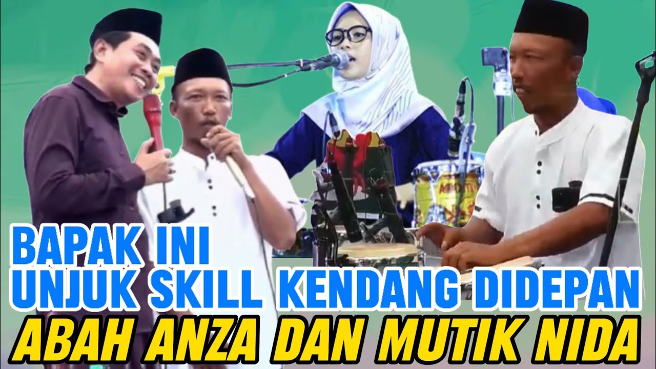 BAPAK INI UNJUK SKILL KENDANG DIDEPAN ABAH ANZA DAN MUTIK NIDA || KH ANWAR ZAHID TERBARU