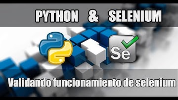 Cap #4 | Curso Python con Selenium | Validando Selenium