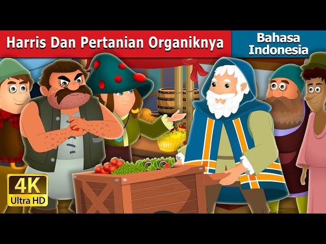 Harris Dan Pertanian Organiknya | Harris and His Organic Farm Story | Dongeng Bahasa Indonesia class=