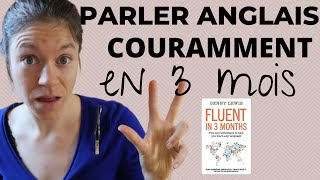 PEUT ON PARLER ANGLAIS COURAMMENT EN 3 MOIS : fluent in 3 months de Benny Lewis