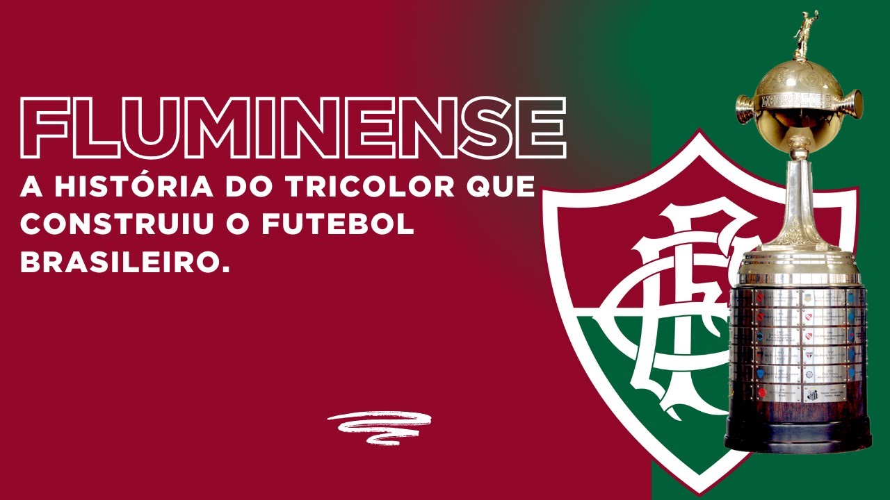 Fluminense: A História do Tricolor que Construiu o Futebol Brasileiro.