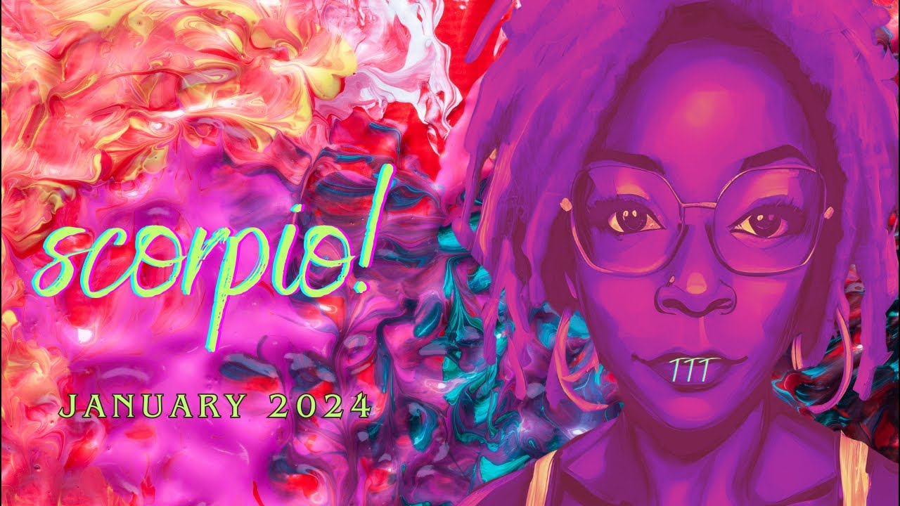 SCORPIO! JAN 2024 YouTube