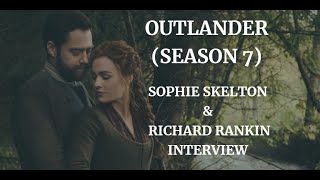 OUTLANDER (SEASON 7) - SOPHIE SKELTON &amp; RICHARD RANKIN INTERVIEW (2023)