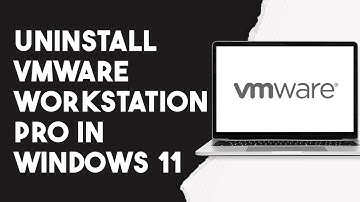 How To Uninstall Vmware Workstation Pro In Windows 11