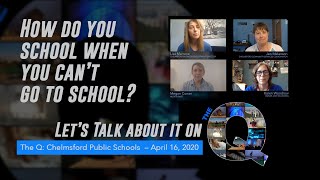 The Q: Chelmsford Public Schools – April 16, 2020