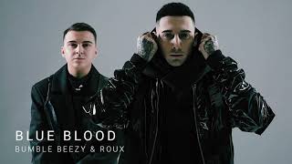 Bumble Beezy & ROUX - Blue Blood