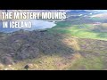 The Unexplained Mystery Mounds in Iceland - 4K Flyover