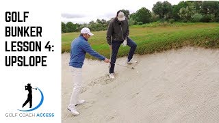 F Bunker Shot Lesson 4 Upslope