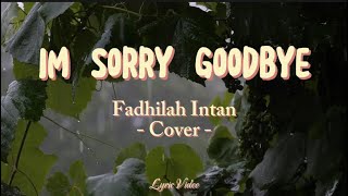 I’m Sorry Goodbye - Krisdayanti (Cover by Fadhilah Intan) Lyric Video #music #liriklagu