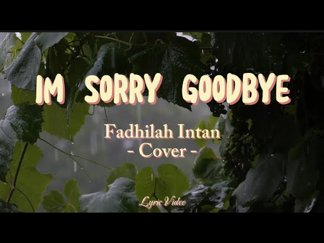 I’m Sorry Goodbye - Krisdayanti (Cover by Fadhilah Intan) Lyric Video #music #liriklagu class=