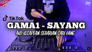 DJ AKU KECAPEAN SEHARIAN CARI UANG GAMMA1 - SAYANG REMIX VIRAL TIKTOK 2021