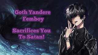 Pov: Goth Yandere Femboy Sacrifices You To Satan! (Asmr Rp)