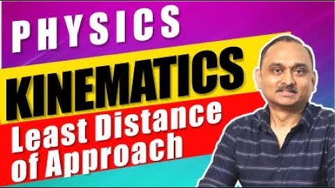 Kinematics - Least Distance of Approach |School Exam |IITJEE,NEET|Devendra Chandrakar Sir