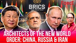 Architects of the New World Order: China, Russia & Iran