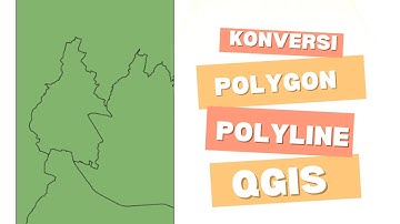 Mengubah polygon menjadi line dan sebaliknya di QGIS