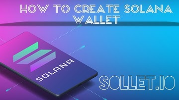 HOW TO CREATE SOLANA WALLET ON SOLLET