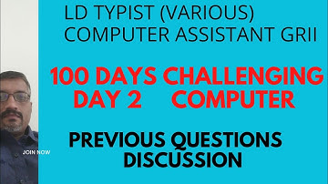 LD TYPIST VARIOUS/COMPUTER ASSISTANT GRII/DAY 2/COMPUTER/PREVIOUS QUESTIONS DISCUSSION