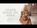 Anne wilson  thats what we need official audio