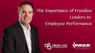 The Importance of Frontline Leaders to Employee Performance