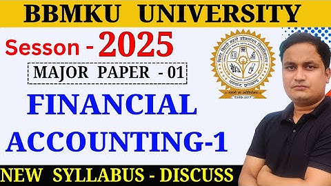 FINANCIAL ACCOUNTING -1/SYLLABUS/BBMKU SEM 1 SYLLABUS/by vicky sir 