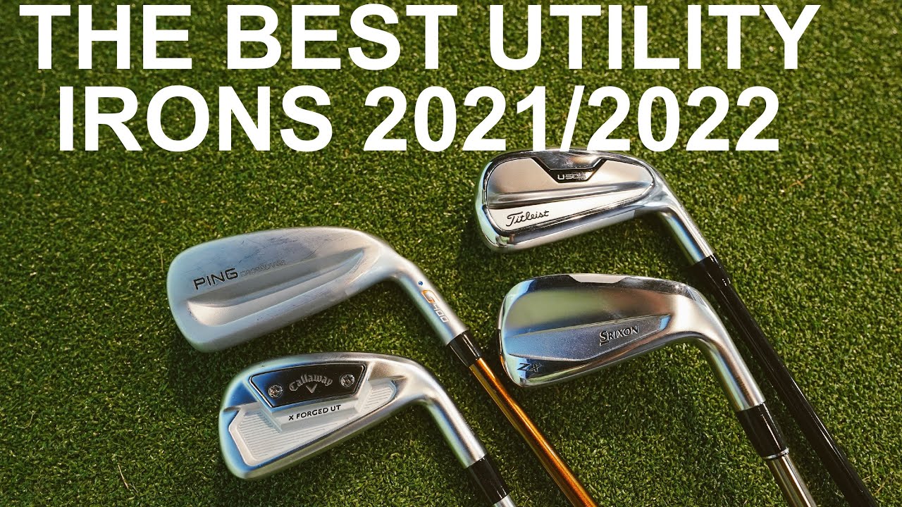 THE BEST UTILITY IRONS IN GOLF 2021 2022 - YouTube