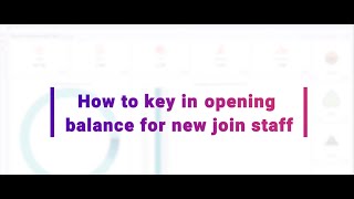 How to Key In Opening Balance For New Join Staff - Alpine Software Solution