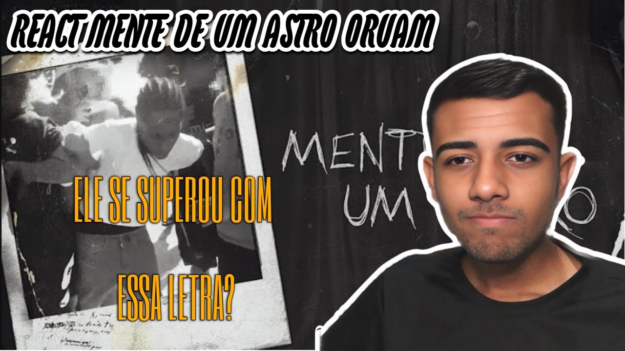 ORUAM MENTE DE UM ASTRO REACT - Diorgenes REACT