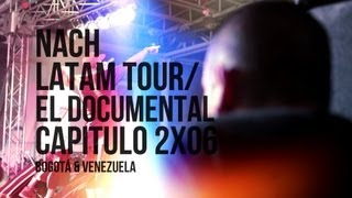 Nach Latam Tour | el Documental | Capítulo 2x06. Medellín, Bogotá (Colombia). Caracas (Venezuela)