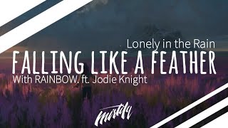 Video-Miniaturansicht von „Lonely in the Rain – Falling Like A Feather (With RAINBOW. ft. Jodie Knight)“