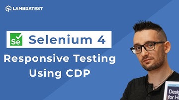 Responsive Testing Using Chrome DevTools Protocol In Selenium 4📰| Part 6