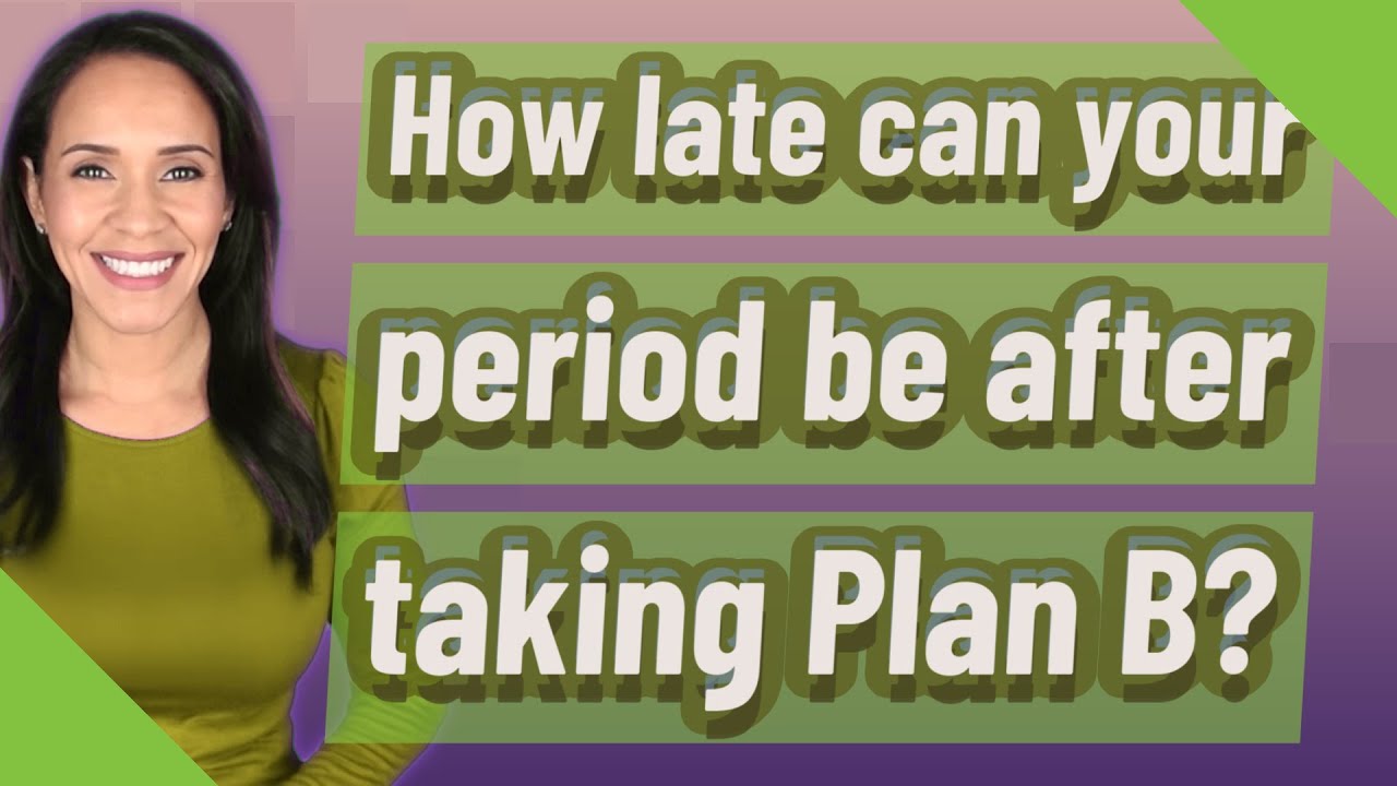 What Does Plan B Do To Your Period