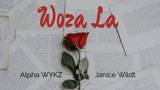 Alpha Wykz X Janice Wildt  Woza La