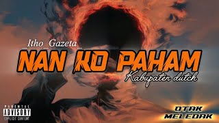 DJ NAN KO PAHAM !!!_(ITHO GAZETA)_NWW