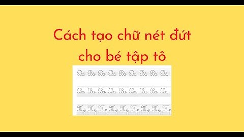 Cách tạo chữ nét đứt cho bé tập tô