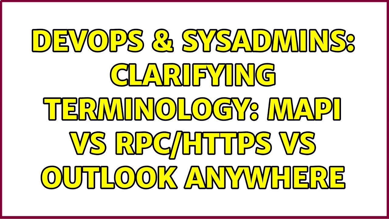 DevOps & SysAdmins: Clarifying terminology: MAPI vs RPC/HTTPS vs Outlook Anywhere