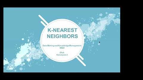 K Nearest Neighbor + Penerapan di Weka | Kelompok 4-DMKM