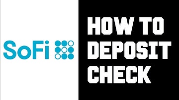 Sofi How To Deposit Check - How To Deposit Check Into Sofi Money Account Instructions Guide