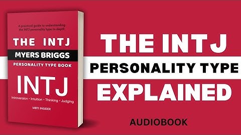 The INTJ Personality Type Explained | Audiobook