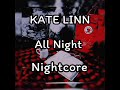 𝐍𝐢𝐠𝐡𝐭𝐜𝐨𝐫𝐞 𝐊𝐚𝐭𝐞 𝐋𝐢𝐧𝐧 𝐀𝐥𝐥 𝐍𝐢𝐠𝐡𝐭