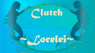 Clutch - Lorelei