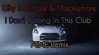 Why Don't We & Macklemore - I Don't Belong in This Club (MIME Remix) ⚡ Музыка в Машину 2020 ⚡Хит2020