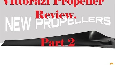 Vittorazi Fast Acceleration Propeller Review Part 2