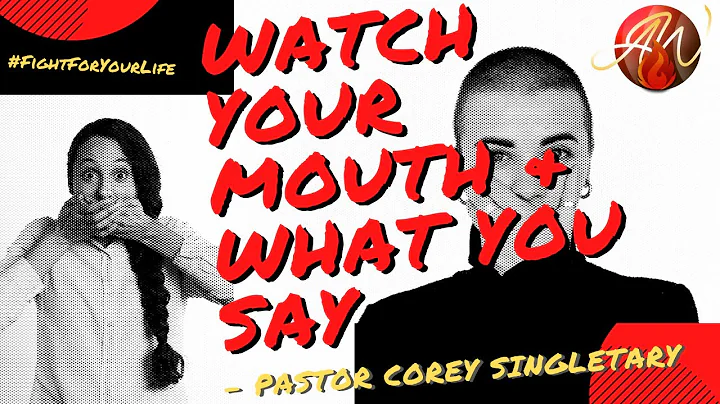 Watch Your Mouth & What You Say - Pastor Corey Sin...