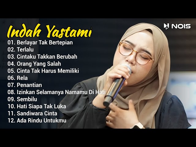 Indah Yastami Full Album Berlayar Tak Bertepian, Terlalu  Live Cover Akustik Indah Yastami class=