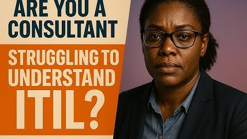 Why Consultants Need To Understand ITIL