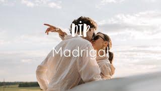 Dip - Madrigal 