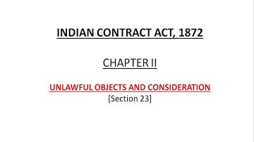 INDIAN CONTRACT ACT, 1872 - SECTION 23 - LEGALITY OF OBJECTS AND CONSIDERATIONS